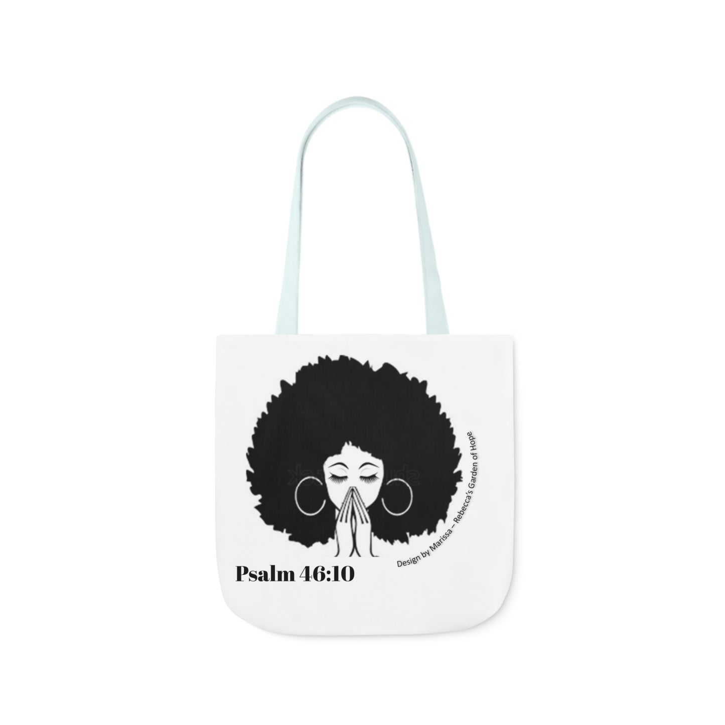 Psalm 46:10 Be Still and know that I am God....  Tote Bag