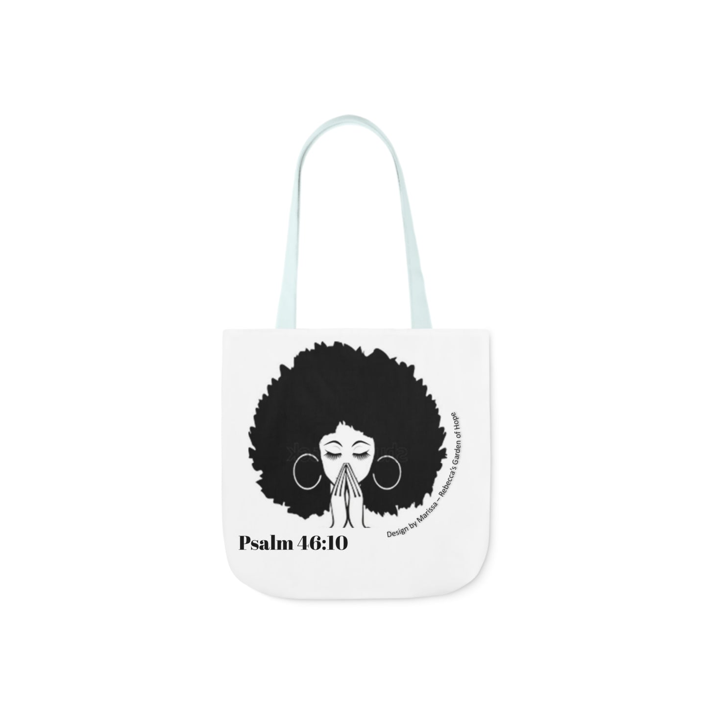 Psalm 46:10 Be Still and know that I am God....  Tote Bag