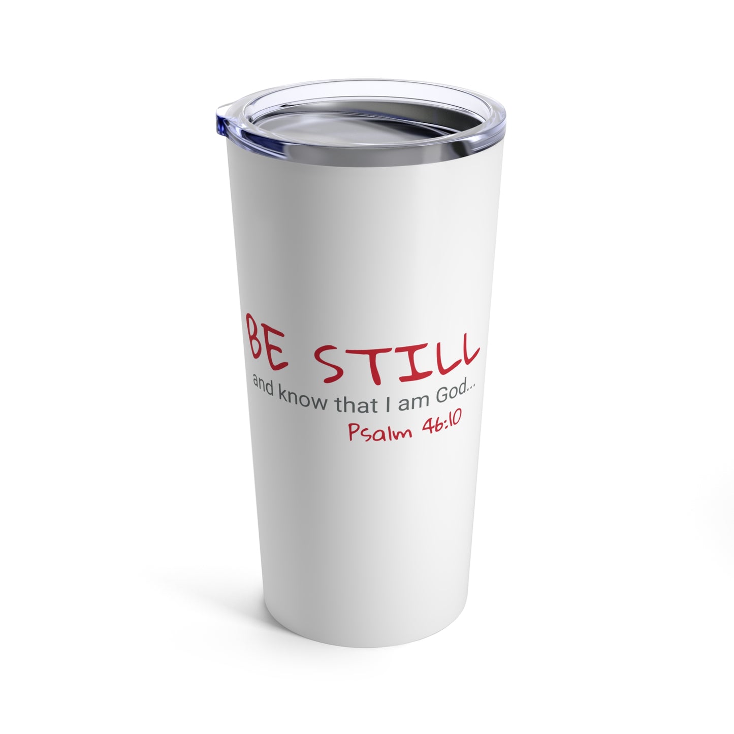 Psalm 46:10 - Tumbler 20oz