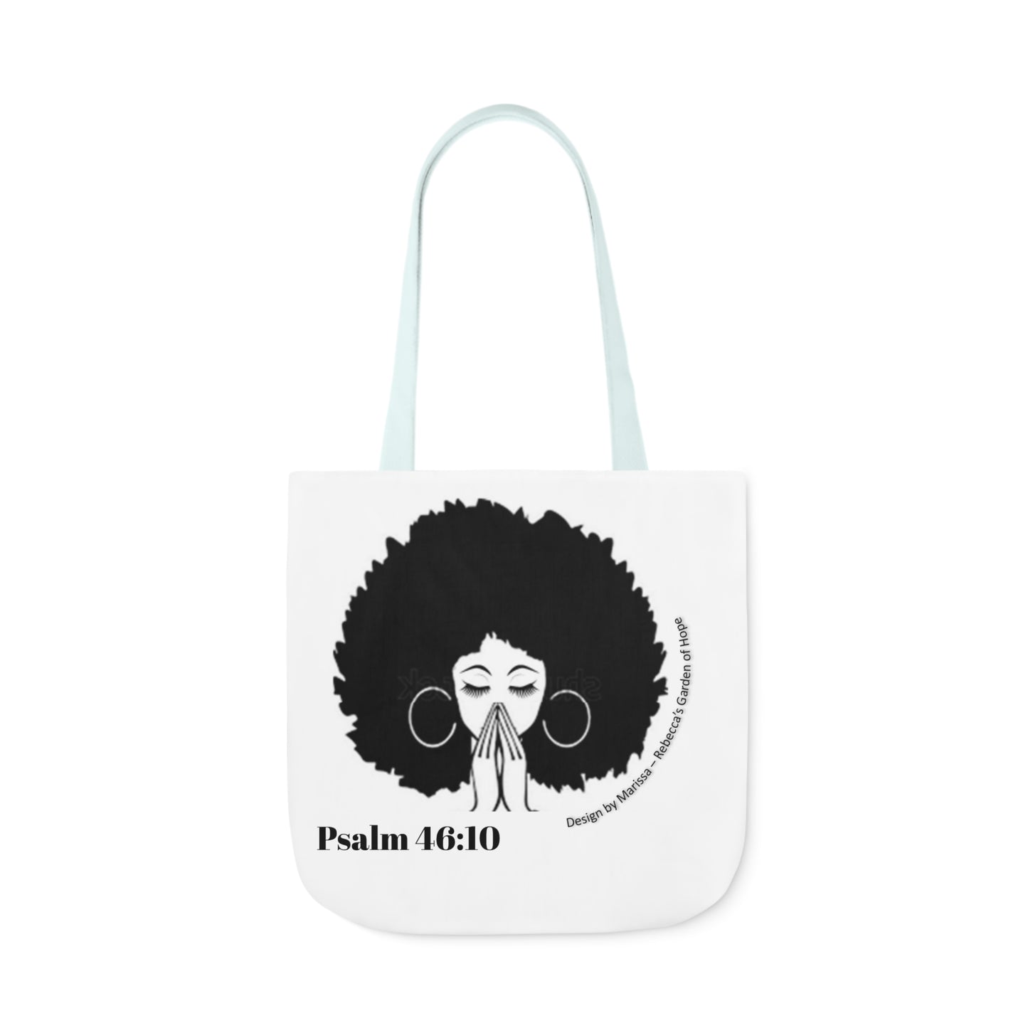 Psalm 46:10 Be Still and know that I am God....  Tote Bag