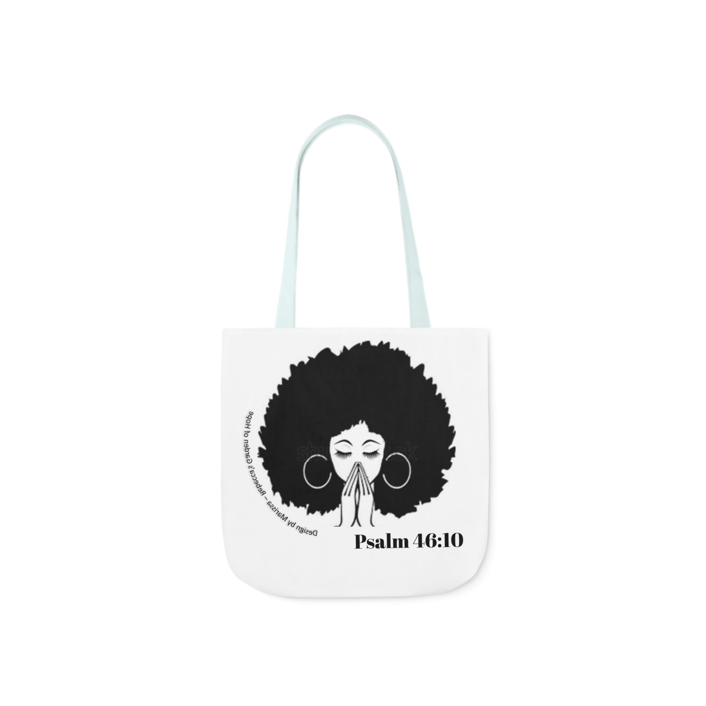 Psalm 46:10 Be Still and know that I am God....  Tote Bag