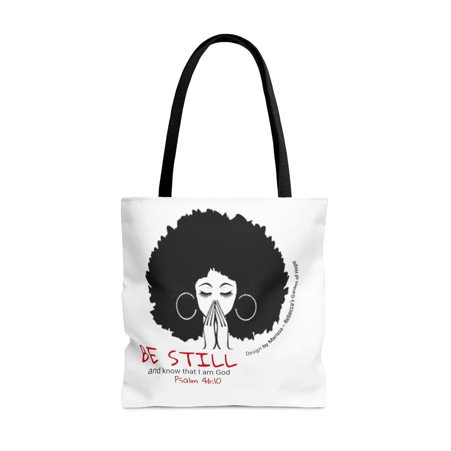 Psalm 46:10 Be Still and know that I am God....  Tote Bag