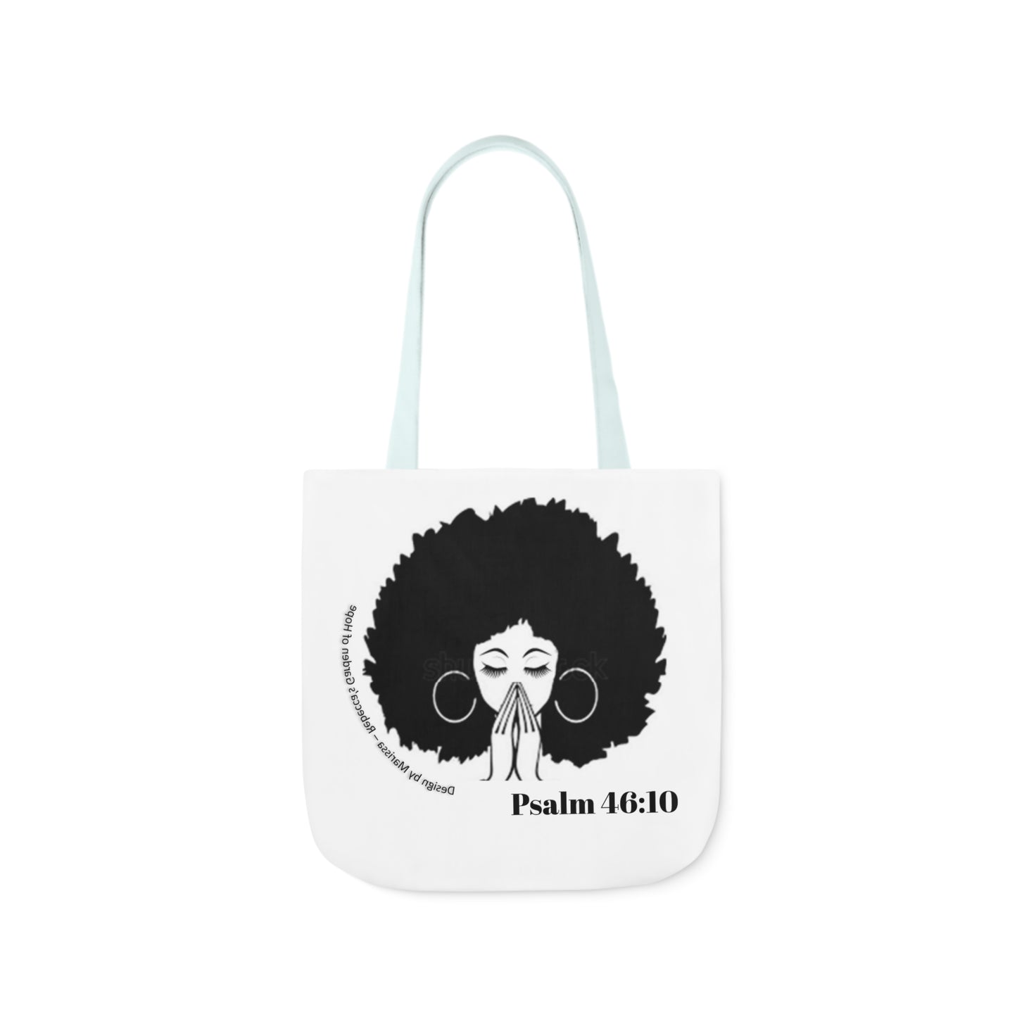 Psalm 46:10 Be Still and know that I am God....  Tote Bag