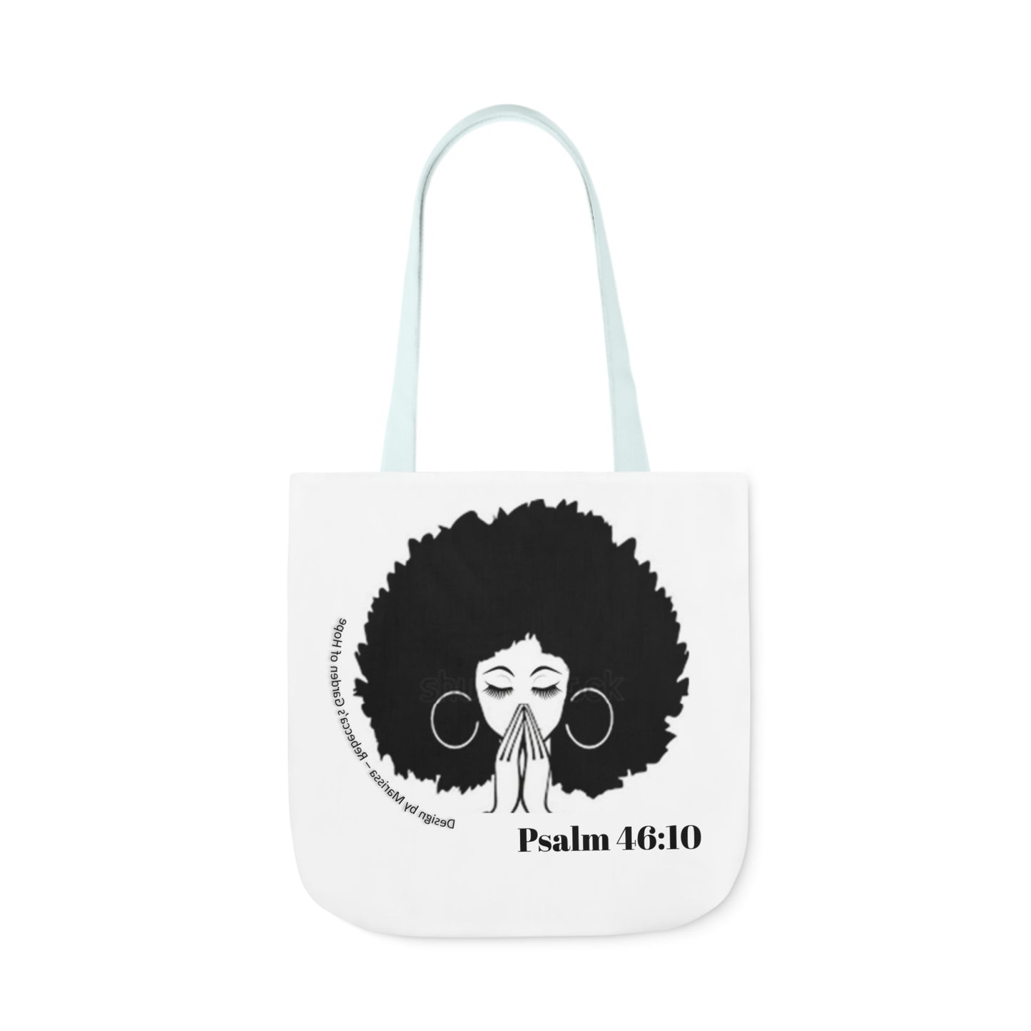 Psalm 46:10 Be Still and know that I am God....  Tote Bag